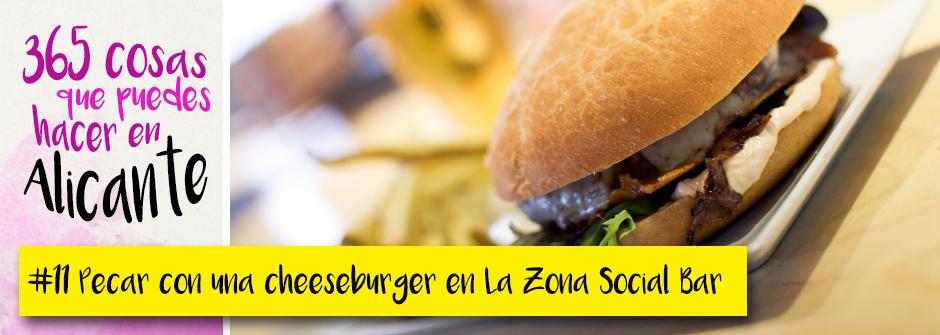 Pecar con una cheeseburger en La Zona Social Bar de Alicante