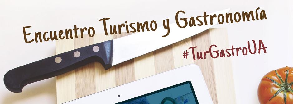 TurGastroUA: III Encuentro de Turismo y Gastronomía