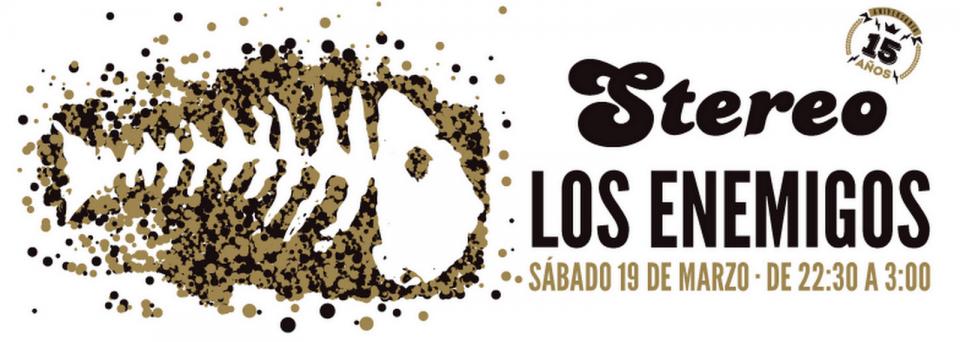 El 19 de marzo, para celebrar su 15 aniversario, la Sala Stereo, la sala por excelencia en Alicante en lo que a rock and roll se refiere trae a la banda que inaguró hace 15 años los conciertos en Stereo, Los Enemigos