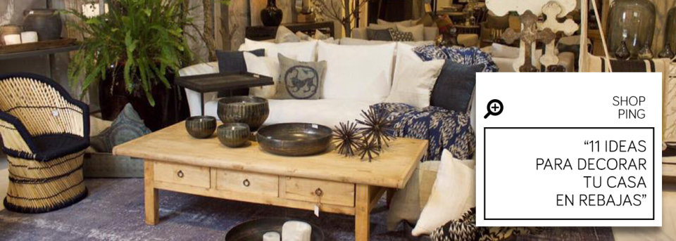 11 ideas para decorar tu casa en rebajas en nuestro shopping de hoy