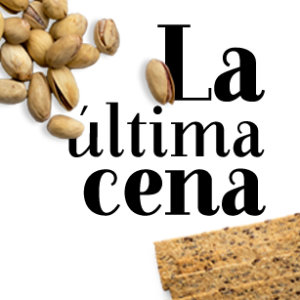 LA ÚLTIMA CENA, VINOS Y QUESOS