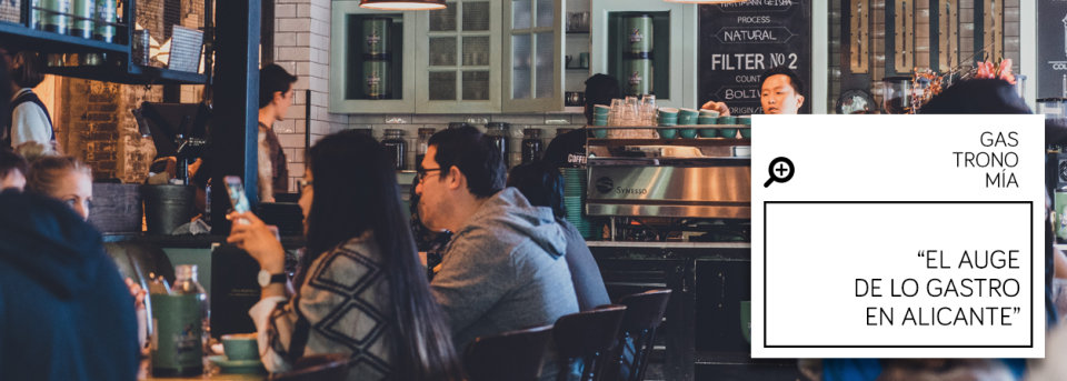 El auge de lo gastronómico en la ciudad de Alicante