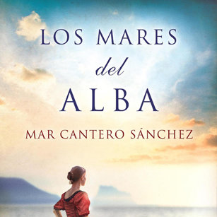 “Los Mares del Alba”, el último libro de Mar Cantero Sánchez