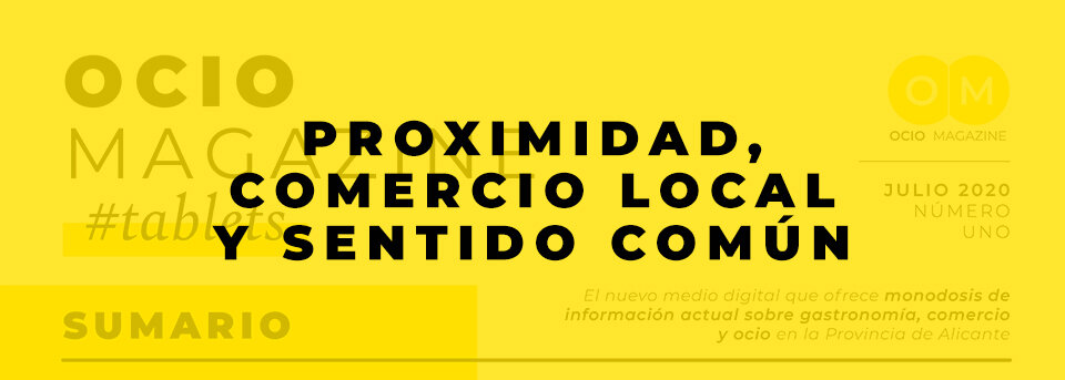 Proximidad, comercio local y sentido común. Reflexión Ocio Magazine