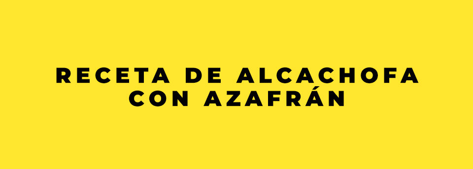 Receta de alcachofas con azafrán, de Noelia Pascual de Elche