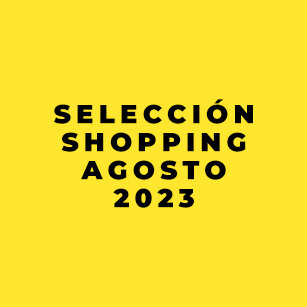 Nuestra selección de shopping para Agosto